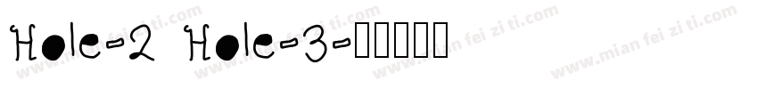 Hole-2 Hole-3字体转换